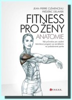 Fitness pro ženy  anatomie Váš průvodce pro osobní tréninkový program se zaměřením na požadované partie