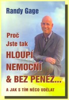 Proč jste tak hloupí nemocní a bez peněz