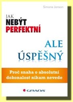 Jak nebýt perfektní, ale úspěšný