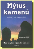 Mýtus kamenů moc, magie a tajemství kamenů