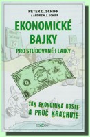 Ekonomické bajky pro studované i pro laiky - jak ekonomika roste a proč krachuje