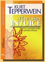 Léčivá síla intuice objevte a rozvíjejte svého vnitřního léčitele
