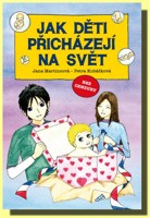 Jak děti přicházejí na svět  (ve slevě jediný výtisk !)