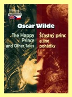 Šťastný princ a jiné pohádky / The Happy Prince and other stories  (dvojjazyčné vydání)