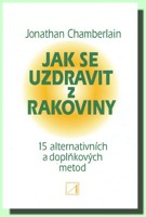 Jak se uzdravit z rakoviny 15 alternativních a doplňkových metod pro obnovení zdraví