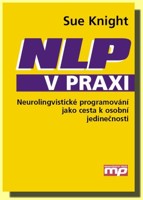 NLP v praxi - neurolingvistické programování jako cesta k osobní jedinečnosti