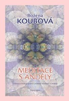 Meditace s anděly očista a nová poznání s pomocí meditací a andělů