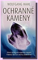 Ochranné kameny účinná obrana proti negativním energiím