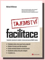 Tajemství facilitace - dosáhněte výjimečných výsledků v týmové práci pomocí SMART metody