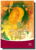 Jak vzniká důvěra naučit se věřit sobě i druhým