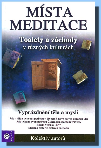 Místa meditace toalety a záchody v různých kulturách - POSLEDNÍ KUS!