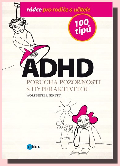 ADHD  100 tipů pro rodiče a učitele 