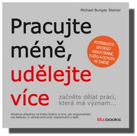 Pracujte méně, udělejte více