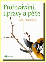 Prořezávání, úpravy a péče (vychází 12.2.2012)