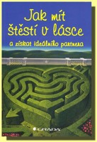 Jak mít štěstí v lásce a získat ideálního partnera