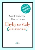 Chyby se staly (ale ne mou vinou) proč omlouváme svoje hloupé názory, chybná rozhodnutí a špatné skutky