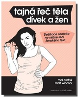 Tajná řeč těla dívek a žen dešifrace zdaleka ne něžné řeči ženského těla