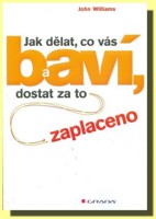 Jak dělat, co vás baví, a dostat za to zaplaceno