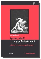 Agrese, násilí a psychologie moci v životě i v procesu psychoterapie