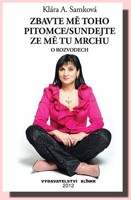 Zbavte mě toho pitomce / sundejte ze mě tu mrchu (O rozvodech)