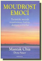 Moudrost emocí taoistické metody transformace hněvu, deprese a strachu
