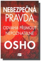 Nebezpečná pravda odvaha přijmout nepoznatelné 