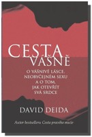 Cesta vášně - o vášnivé lásce, neobyčejném sexu a o tom, jak otevřít svá srdce 