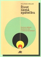 Život nemá zpátečku - evoluce vědomí, duchovní růst a rodinné konstelace   