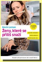 Ženy, které se příliš snaží (dříve Jak se naučit říkat ne)