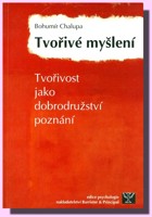 Tvořivé myšlení tvořivost jako dobrodružství poznání (ve slevě jediný výtisk !)