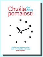 Chvála pomalosti -  jak celosvětové hnutí vyzývá na souboj kult rychlosti 