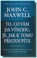 To, co vám dá výhodu, je, jak k tomu přistoupíte