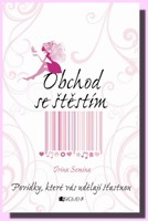 Obchod se štěstím povídky, které vás udělají šťastnou