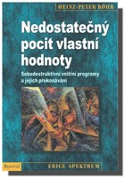 Nedostatečný pocit vlastní hodnoty - sebedestruktivní vnitřní programy a jejich překonávání