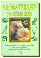 Aromaterapie pro léčení duše - jak obnovit emocionální a mentální rovnováhu pomocí esenciálních olejů
