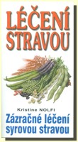 Léčení syrovou stravou (nebo též Léčení stravou) - Zázračné léčení syrovou stravou