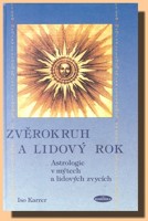 Zvěrokruh a lidový rok astrologie v mýtech a lidových zvycích (ve slevě jediný výtisk !)