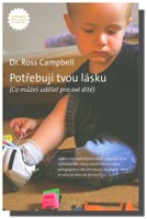 Potřebuji tvou lásku co můžeš udělat pro své dítě