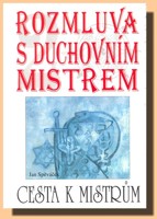 Rozmluva s duchovním mistrem. 2. díl Cesta k mistrům