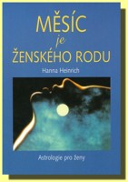 Měsíc je ženského rodu  astrologie pro ženy  (ve slevě jediný výtisk !)