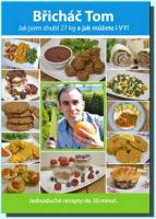 Břicháč Tom - jak jsem zhubl 27 kg a jak můžety i VY!