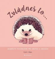 Zvládneš to... Okamžité povzbuzení při smutku a obavách