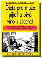 Dieta pro muže pijícího pivo, víno a alkohol jak zhubnout pomocí minimální silné vůle, také doporučeno pro abstinenty.