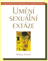 Umění sexuální extáze cesta k plnému rozvinutí milostného života a prohloubení intimity
