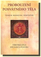 Probuzení posvátného těla - tibetská jóga dýchání a pohybu