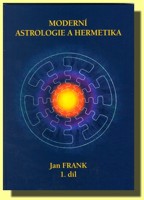 Moderní astrologie a hermetika  (1. díl)