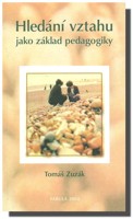 Hledání vztahu jako základ pedagogiky