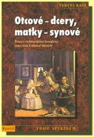 Otcové-dcery, matky-synové - práce s rodičovskými komplexy jako cesta k vlastní identitě