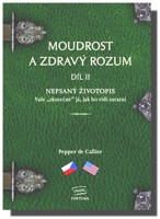 Moudrost a zdravý rozum II (dvoujazyčná kniha)  Nepsaný životopis Vaše 