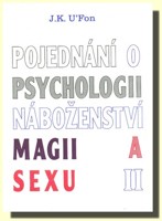 Pojednání o psychologii,náboženství, magii a sexu II